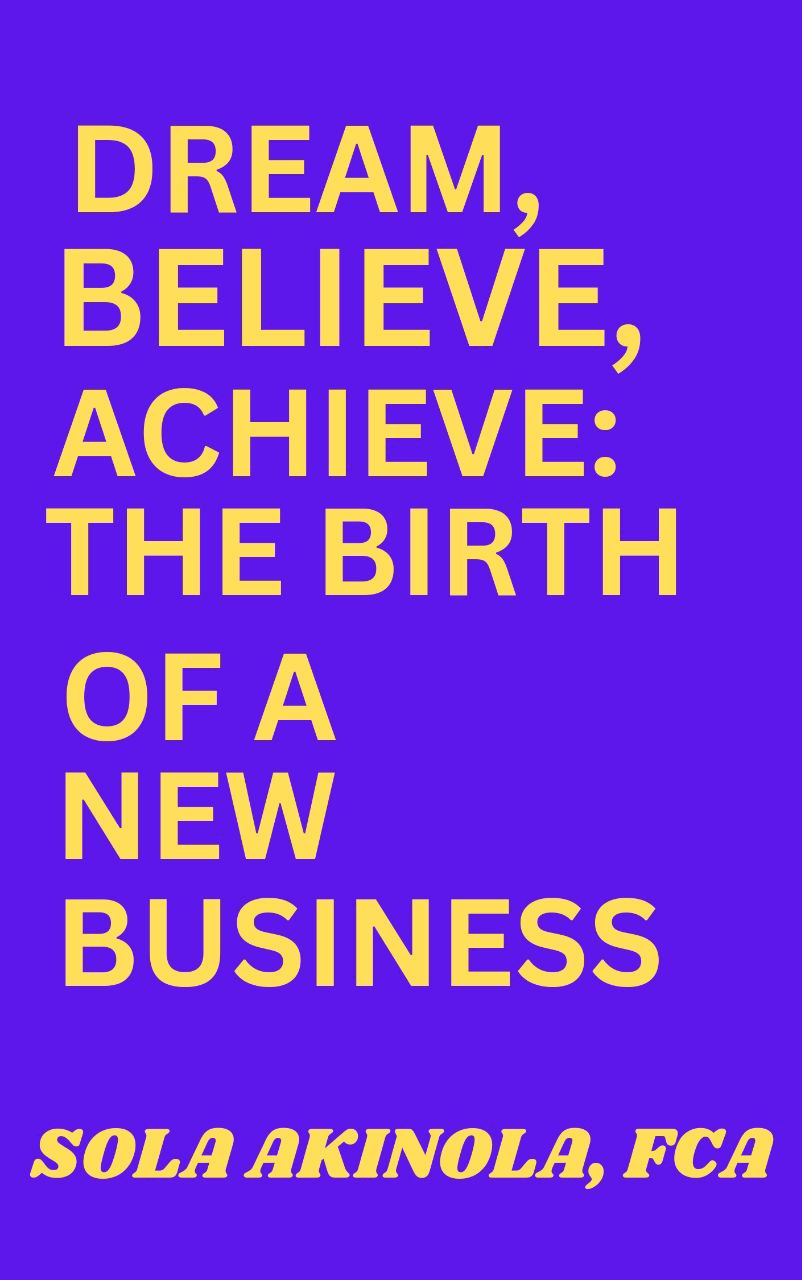 Dream, Believe, Achieve: The Birth Of A New Business